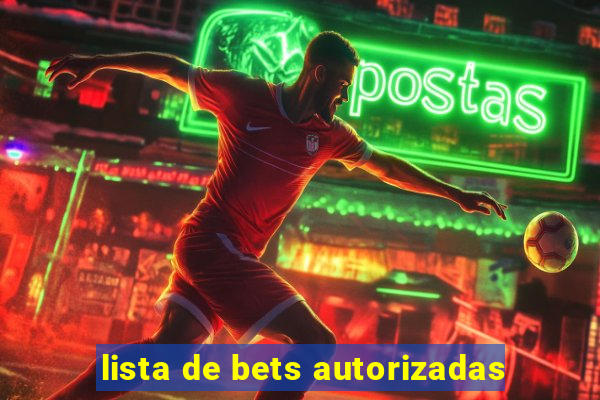 lista de bets autorizadas